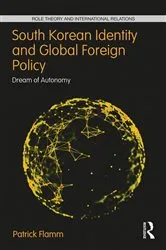 Book cover of South Korean Identity and Global Foreign Policy by Patrick Flamm