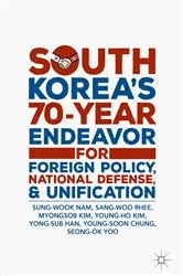 Book cover of South Korea’s 70-Year Endeavor for Foreign Policy, National Defense, and Unification by Sung-Wook Nam