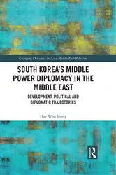 Book cover of South Korea’s Middle Power Diplomacy in the Middle East by Hae Won Jeong