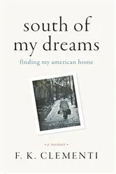 Book cover of South of My Dreams by F. K. Clementi