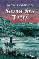 Book cover of South Sea Tales by Jack London