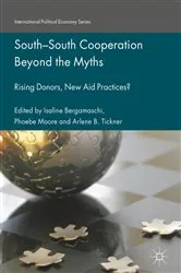 Book cover of South-South Cooperation Beyond the Myths by Isaline Bergamaschi