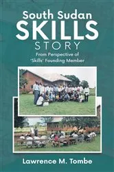 Book cover of South Sudan Skills Story by Tombe, Lawrence, M