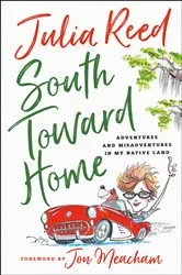Book cover of South Toward Home by Julia Reed