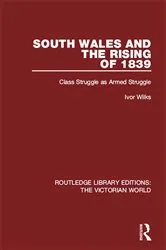 Book cover of South Wales and the Rising of 1839 by Ivor Wilks