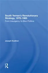 Book cover of South Yemen's Revolutionary Strategy, 19701985 by Joseph Kostiner