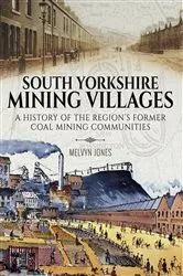 Book cover of South Yorkshire Mining Villages by Melvyn Jones