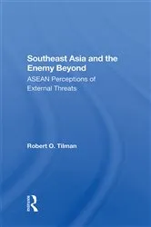 Book cover of Southeast Asia And The Enemy Beyond by Robert O. Tilman