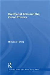 Book cover of Southeast Asia and the Great Powers by Nicholas Tarling
