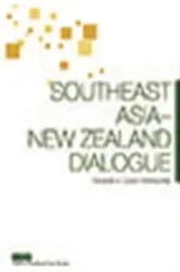 Book cover of Southeast Asia - New Zealand Dialogue by Institute of Southeast Asian Studies