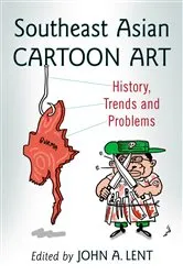 Book cover of Southeast Asian Cartoon Art by John A. Lent