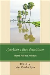 Book cover of Southeast Asian Ecocriticism by John Charles Ryan