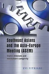 Book cover of Southeast Asians and the Asia-Europe Meeting (ASEM) by Evi Fitriani