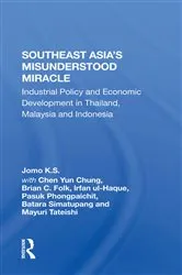 Book cover of Southeast Asia's Misunderstood Miracle by Jomo K.S.