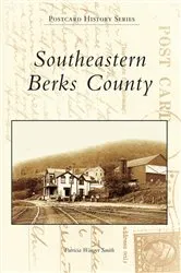 Book cover of Southeastern Berks County by Patricia Wanger Smith