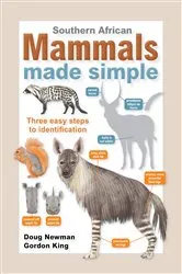 Book cover of Southern African Mammals Made Simple by Doug Newman