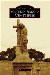 Book cover of Southern Arizona Cemeteries by Jane Eppinga