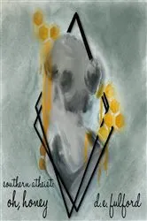 Book cover of southern atheist. oh, honey by d. e. fulford