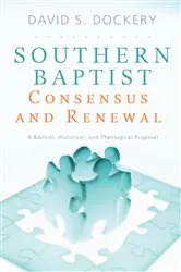 Book cover of Southern Baptist Consensus and Renewal by David S. Dockery