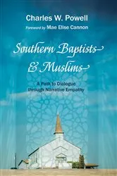 Book cover of Southern Baptists and Muslims by Charles W. Powell