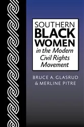 Book cover of Southern Black Women in the Modern Civil Rights Movement by Bruce A. Glasrud