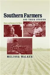 Book cover of Southern Farmers and Their Stories by Melissa Walker