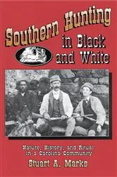 Book cover of Southern Hunting in Black and White by Stuart A. Marks