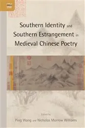 Book cover of Southern Identity and Southern Estrangement in Medieval Chinese Poetry by Ping Wang