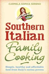 Book cover of Southern Italian Family Cooking by Carmela Sophia Sereno