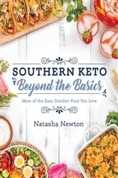 Book cover of Southern Keto: Beyond the Basics by Natasha Newton