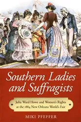 Book cover of Southern Ladies and Suffragists by Miki Pfeffer