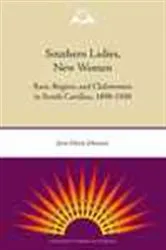 Book cover of Southern Ladies, New Women by Joan M Johnson