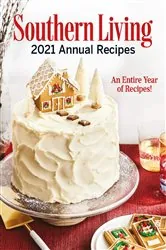 Book cover of Southern Living 2021 Annual Recipes by Editors Living