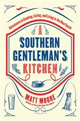 Book cover of Southern Living A Southern Gentleman's Kitchen by Matt Moore