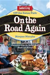 Book cover of Southern Living Off the Eaten Path: On the Road Again by Morgan Murphy
