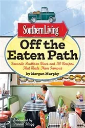 Book cover of Southern Living Off the Eaten Path by Morgan Murphy