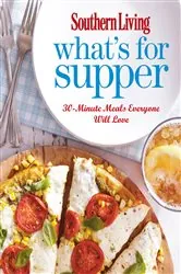 Book cover of Southern Living What's for Supper by The Editors of Southern Living