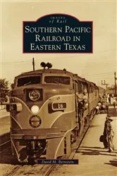 Book cover of Southern Pacific Railroad in Eastern Texas by David M. Bernstein