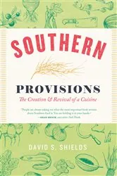 Book cover of Southern Provisions by David S. Shields