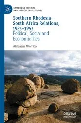 Book cover of Southern Rhodesia–South Africa Relations, 1923–1953 by Abraham Mlombo