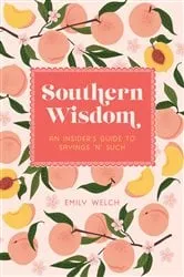 Book cover of Southern Wisdom by Emily Welch