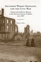 Book cover of Southern Women Novelists and the Civil War by Sharon Talley