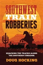 Book cover of Southwest Train Robberies by Doug Hocking