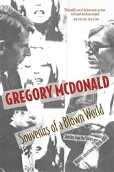 Book cover of Souvenirs of a Blown World by Gregory Mcdonald