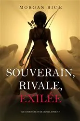 Book cover of Souverain, Rivale, Exilée (De Couronnes et de Gloire, Tome n 7) by Morgan Rice