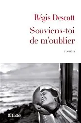 Book cover of Souviens-toi de m'oublier by Régis Descott