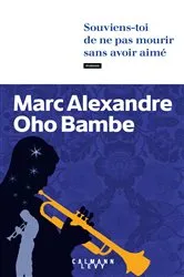 Book cover of Souviens-toi de ne pas mourir sans avoir aimé by Marc Alexandre Oho Bambe