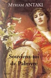 Book cover of Souviens-toi de Palmyre by Myriam Antaki