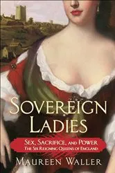 Book cover of Sovereign Ladies by Maureen Waller
