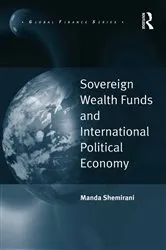 Book cover of Sovereign Wealth Funds and International Political Economy by Manda Shemirani